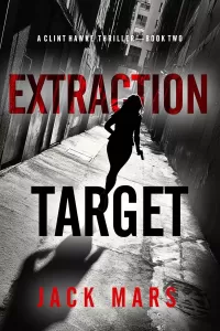 Extraction Target (Clint Hawke #2)