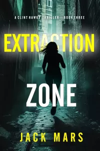 Extraction Zone (Clint Hawke #3)