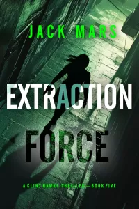 Extraction Force (Clint Hawke #5)