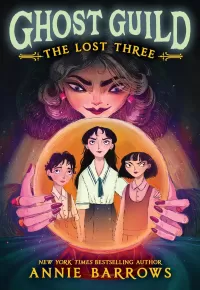 The Lost Three (Ghost Guild #1)