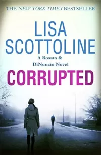 Corrupted (Rosato & DiNunzio #3)