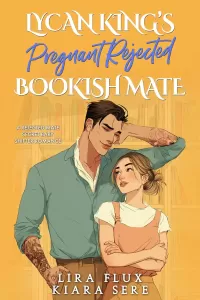 Lycan King’s Pregnant Rejected Bookish Mate: A Rejected Mate Secret Baby Shifter Romance (Possessive Small Town Alpha Kings #7)