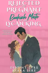 Rejected and Pregnant Bookish Mate of the Lycan King: A Rejected Mate Secret Baby Shifter Romance (Possessive Small Town Alpha Kings #9)