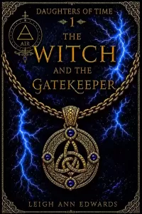 The Witch and the Gatekeeper (Daughters of the Witches of Time #1)
