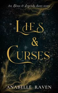 Lies & Curses: An Elves & Legends Short Story (Elves & Legends)