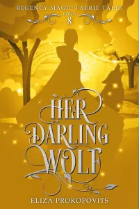 Her Darling Wolf (Regency Magic Faerie Tales #8)
