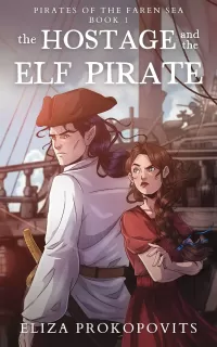 The Hostage and the Elf Pirate (Pirates of the Faren Sea #1)