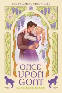 Once Upon A Goat: A Cozy Fantasy Goose Girl Retelling (The Galamere Chronicles #6)