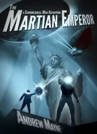 The Martian Emperor (The Chronological Man #2)