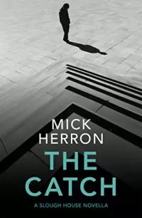 The Catch (Slough House #6.5)