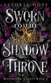 Sworn to the Shadow Throne (Magebound Courts #2)