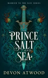 The Prince of Salt and Sea (Married to the Faie #1)