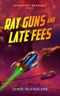 Ray Guns and Late Fees (Spaceship Mechanic #3)
