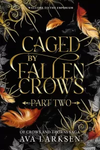 Caged by Fallen Crows: Part Two (Of Crows and Thorns #3)