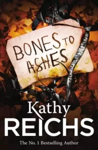Bones to Ashes (Temperance Brennan #10)