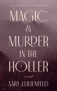 Magic & Murder in the Holler (The Arcane Codex #1)