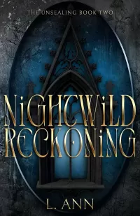 Nightwild Reckoning (The Unsealing #2)