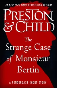 The Strange Case of Monsieur Bertin (Pendergast #18.5)