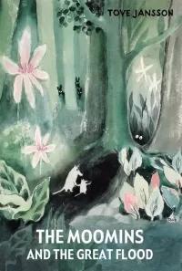 The Moomins and the Great Flood (The Moomin Books #1)