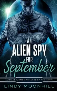 An Alien Spy for September (Alien Abduction of the Month)