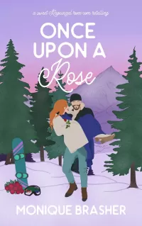 Once Upon a Rose: A Sweet Rapunzel Rom-Com Retelling (Once Upon a Time in Colorado #3)