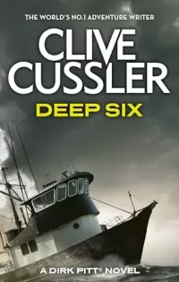 Deep Six (Dirk Pitt #7)