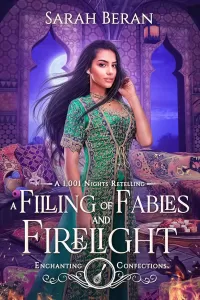 A Filling of Fables and Firelight: A 1,001 Nights Retelling (Enchanting Confections #9)