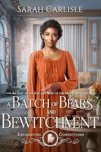 A Batch of Bears and Bewitchment: An East of the Sun and West of the Moon Retelling (Enchanting Confections #2)