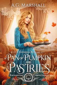 A Pan of Pumpkin and Pastries: A Cinderella Retelling (Enchanting Confections #4)