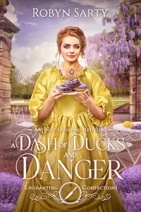 A Dash of Ducks and Danger: An Ugly Duckling Retelling (Enchanting Confections #8)