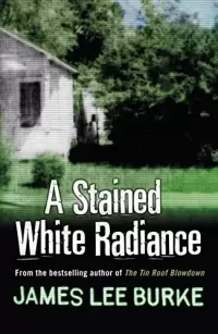 A Stained White Radiance (Dave Robicheaux #5)