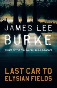 Last Car to Elysian Fields (Dave Robicheaux #13)
