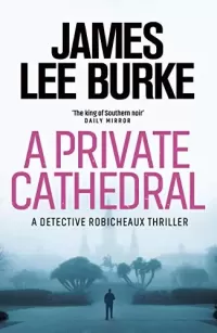 A Private Cathedral (Dave Robicheaux #23)