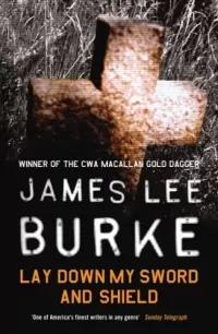 Lay Down My Sword and Shield (Hackberry Holland #1)