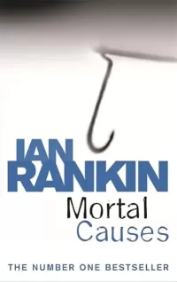 Mortal Causes (Inspector Rebus Novels #6)