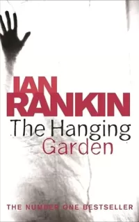 The Hanging Garden (Inspector Rebus Novels #9)