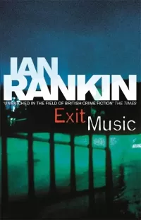 Exit Music (Inspector Rebus Novels #17)
