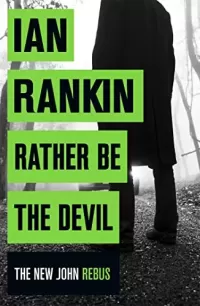 Rather Be the Devil (Inspector Rebus Novels #21)