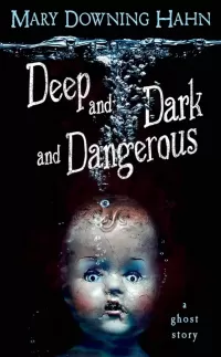 Deep and Dark and Dangerous