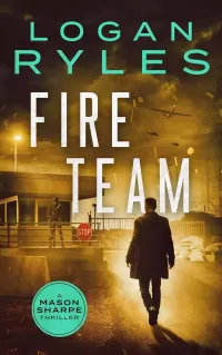 Fire Team (Mason Sharpe #4)