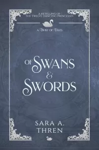 Of Swans & Swords: A 12 Dancing Princesses Retelling (A Twist of Tales #14)