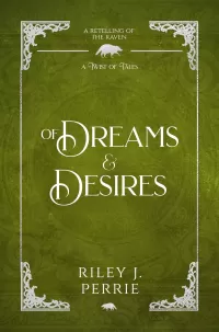 Of Dreams and Desires: Retelling of the Raven (A Twist of Tales #7)