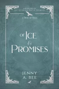 Of Ice And Promises: A Retelling of East of the Sun, West of the Moon (A Twist of Tales #4)