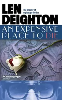 An Expensive Place to Die (Harry Palmer #5)