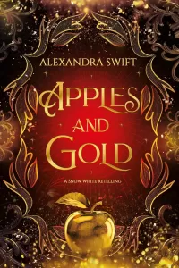 Apples and Gold: A Snow White Retelling (Fairytales After Midnight #2)