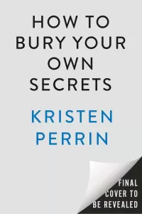 How to Bury Your Own Secrets (The Castle Knoll Files #4)