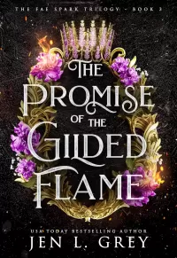 The Promise of the Gilded Flame (The Fae Spark Trilogy #3)