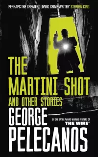 The Martini Shot: A Novella and Short Stories