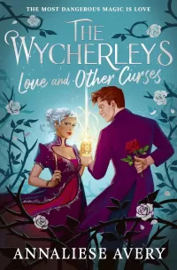 Love and Other Curses (The Wycherleys #2)