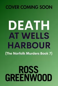 Death at Wells Harbour (The Norfolk Murders #7)